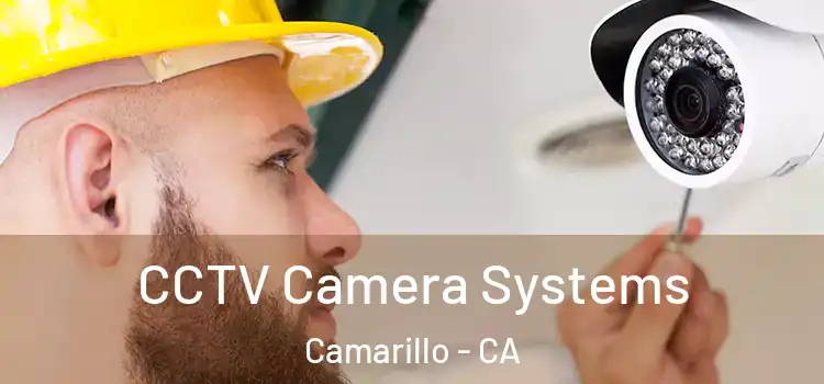 CCTV Camera Systems Camarillo - CA