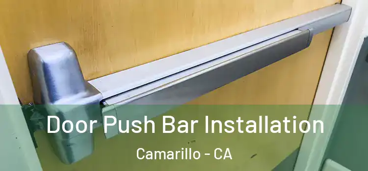 Door Push Bar Installation Camarillo - CA