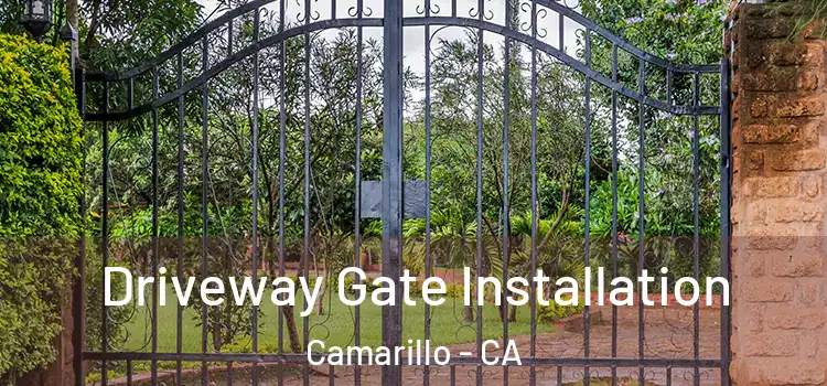 Driveway Gate Installation Camarillo - CA