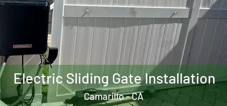 Electric Sliding Gate Installation Camarillo - CA