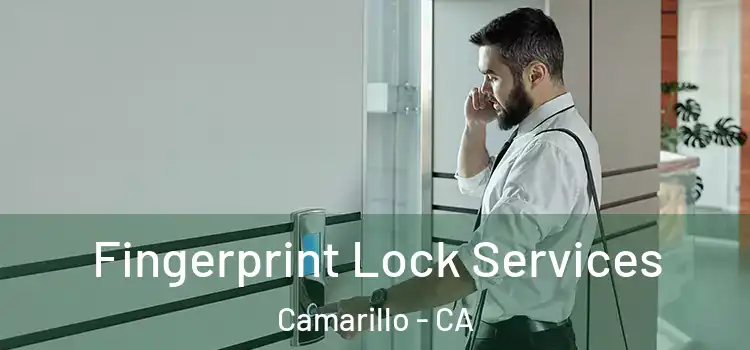 Fingerprint Lock Services Camarillo - CA
