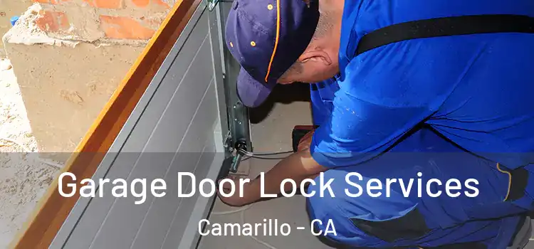 Garage Door Lock Services Camarillo - CA
