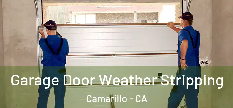  Garage Door Weather Stripping Camarillo - CA