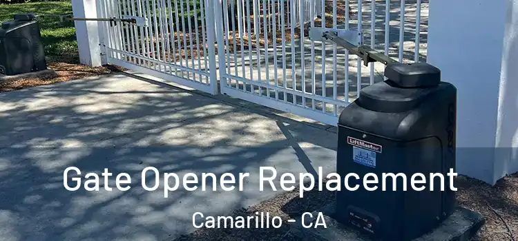 Gate Opener Replacement Camarillo - CA
