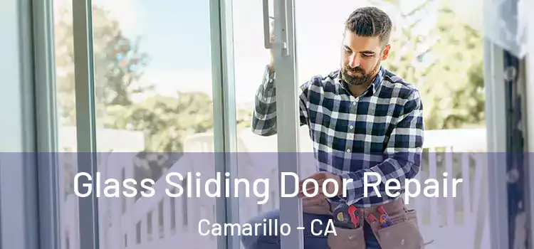 Glass Sliding Door Repair Camarillo - CA