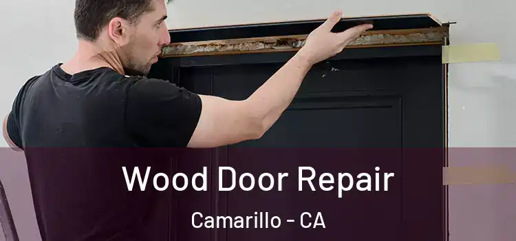 Wood Door Repair Camarillo - CA